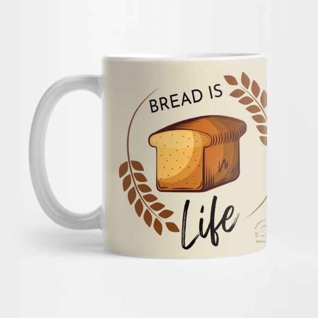 Bread Is Life by Bread of Life Bakery & Blog